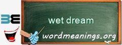 WordMeaning blackboard for wet dream